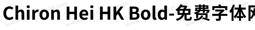 Chiron Hei HK Bold字体转换
